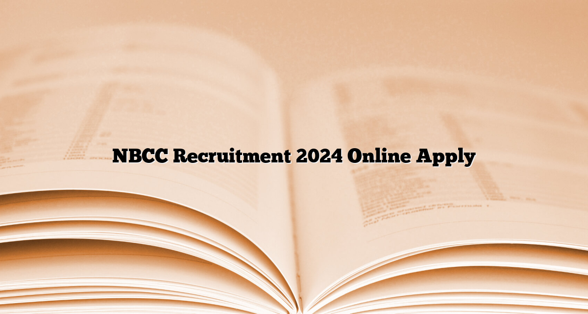 NBCC Recruitment 2024 Online Apply